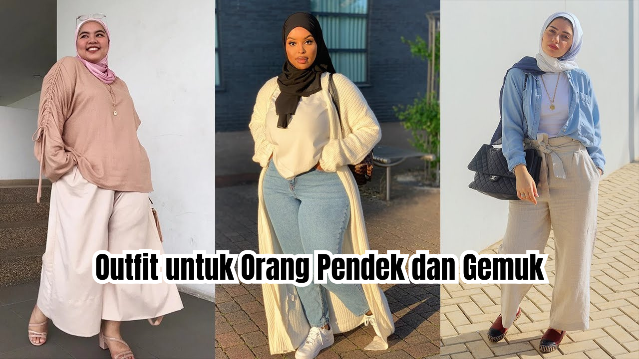 outfit untuk orang pendek dan gemuk