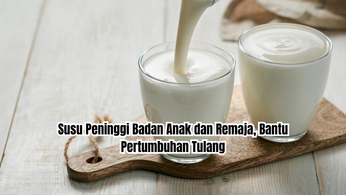 susu peninggi badan anak dan remaja