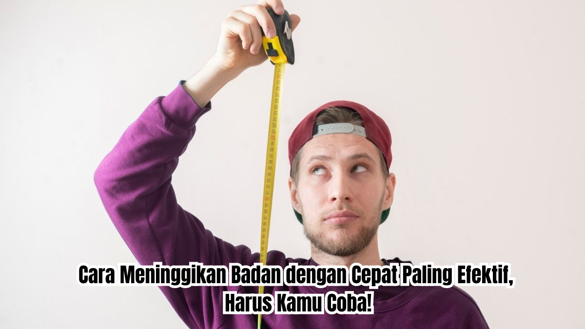 cara meninggikan badan