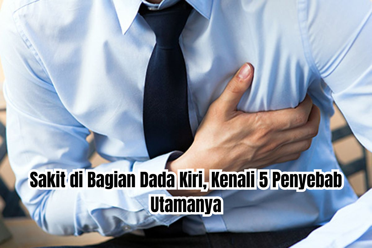 sakit di bagian dada kiri