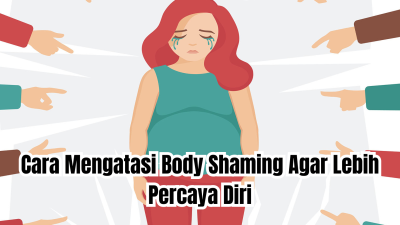 cara mengatasi body shaming