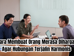 cara membuat orang merasa dihargai