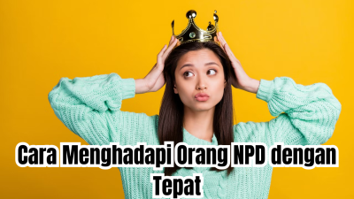 cara menghadapi orang NPD